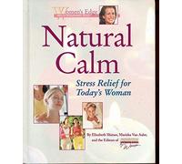 Natural Calm: Stress Relief for Today's Woman (Women's Edge Health Enhancement Guide)