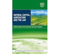 Natural Capital, Agriculture and the Law (New Horizons in Environmental and Energy Law series)