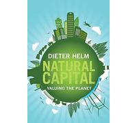 Natural Capital: Valuing the Planet