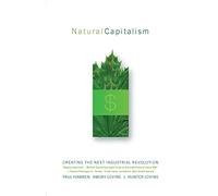 Natural Capitalism: Creating the Next Industrial Revolution