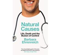 Natural Causes: Life, Death and the Illusion of Control