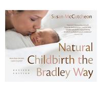 Natural Childbirth the Bradley Way