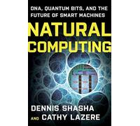Natural Computing - DNA, Quantum Bits, and the Future of Smart Machines