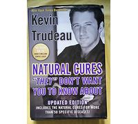 [Natural Cures 'they' Don't Want You to Know About] (By: Kevin Trudeau) [published: June, 2005]