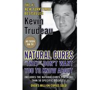 Natural Cures "They" Don't Want You To Know About by Trudeau, Kevin (2006) Mass Market Paperback