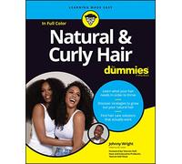 Natural & Curly Hair For Dummies: In Full Color