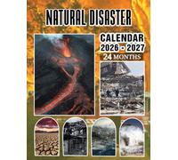Natural Disaster Calendar 2026-2027: 24 Months of Documented Natural Catastrophes and Their Aftermaths, Offering a Deeper, Grounded Way to Organize Each Day