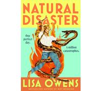 Natural Disaster : 'Hilarious, brilliant, utterly exhilarating' (Monica Ali)