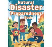 Natural Disaster Preparedness Book: A Comprehensive, Complete Family Emergency Organizing and Planning Workbook with Templates and Checklists. Guide ... and Response. (Kids Guide to Science)