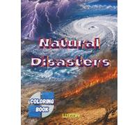 Natural Disasters Coloring Book for Teens & Adults: 50 Detailed Coloring Pages of Hurricanes, Tornadoes, Tsunamis, Volcanoes, Floods, Wildfires, Earthquakes & Extreme Weather