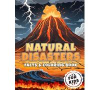 Natural Disasters Coloring & Facts Book: Tsunami, Hurricane, Tornado, Volcano, Earthquakes, Storm and more for Kids | Awesome Fact Book about Massive ... Disasters Coloring & Facts Books for Kids)