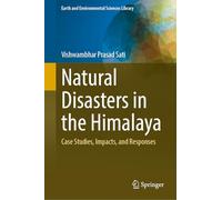 Natural Disasters in the Himalaya: Case Studies, Impacts, and Responses (Earth and Environmental Sciences Library)