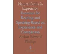 Natural Drills in Expression: Exercises for Reading and Speaking Based on Experience and Comparison