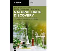 Natural Drug Discovery: Pharmacognosy and Phytochemistry for Bioactive Therapeutic Compounds (De Gruyter STEM)