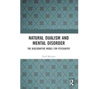 Natural Dualism and Mental Disorder: The Biocognitive Model for Psychiatry