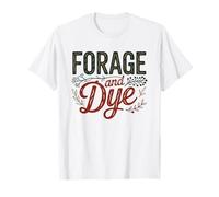 Natural Dyer Forager Fiber Artist Identity Wild Plants T-Shirt