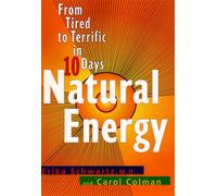 Natural Energy: From Tired to Terrific in 10 Days