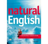 natural English: Intermediate: Student's Book (with Listening Booklet): Cahier de l'élève: Intermediate level