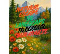 Natural Escape: 50 Landscapes to Colour for Adults: Immerse yourself in a world of calm and serenity with “Natural Escape: 50 Landscapes to Colour for Adults.”