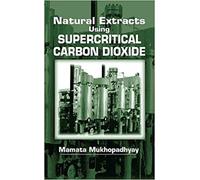 Natural Extracts Using Supercritical Carbon Dioxide