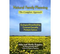 Natural Family Planning: The Complete Approach