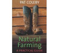 Natural Farming: a Practical Guide
