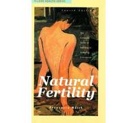 [Natural Fertility: The Complete Guide to Avoiding or Achieving Conception] (By: Francesca Naish) [published: August, 2004]