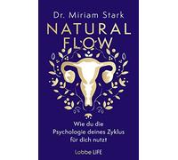Natural Flow: Wie du die Psychologie deines Zyklus für dich nutzt