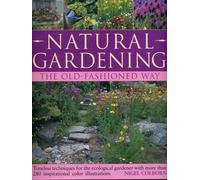Natural Gardening the Traditional Way