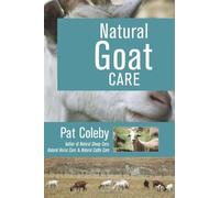 Natural Goat Care by Pat Coleby (2001) Paperback
