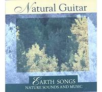 Natural Guitar - Earth Songs: Natural Guitar (Nature Sounds and Music) (UK Import)