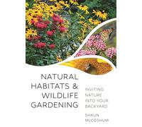 Natural Habitats and Wildlife Gardening: Inviting Nature into Your Backyard