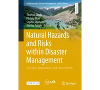 Natural Hazards and Risks within Disaster Management : Concepts, Applications, and Future Trends