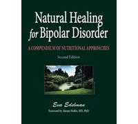 Natural Healing for Bipolar Disorder: A Compendium of Nutritional Approaches