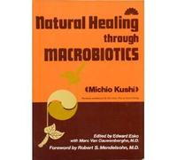 Natural Healing Through Macrobiotics