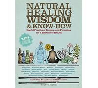 Natural Healing Wisdom and Know How: Everything You Need to Know to Achieve a Lifetime of Vibrant Health by Amy Rost (Compiler) ?€? Visit Amazon's Amy Rost Page search results for this author Amy Rost (Compiler) (1-Jun-2009) Paperback