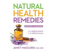 Natural Health Remedies: Your A-Z Blueprint for Vibrant Health