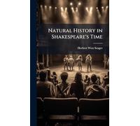Natural History in Shakespeare's Time