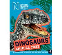 Natural History Museum Dinosaurs Annual 2023: A roarsome gift book for every dinosaur fan, with facts, activities and crafts!