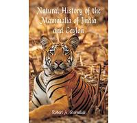 Natural History of the Mammalia of India and Ceylon