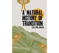 Natural History of Transition, A: Stories
