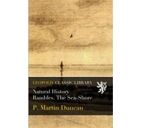 Natural History Rambles. The Sea-Shore