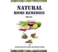 Natural Home Remedies for All: Solution To All Your Health Problem