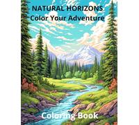 NATURAL HORIZONS Color Your Adventure: Color Your Adventure, Coloring Book