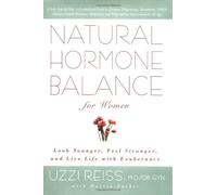 Natural Hormone Balance for Women: Look Younger, Feel Stronger and Live Life with Exuberance