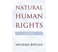 Natural Human Rights: A Theory