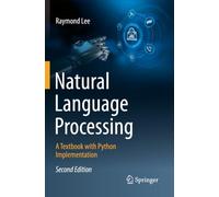 Natural Language Processing: A Textbook with Python Implementation