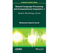 Natural Language Processing and Computational Linguistics: Speech, Morphology and Syntax (Cognitive Science)