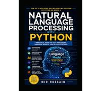 Natural Language Processing with Python: A Practical Guide to Text Processing, Language Models, and AI Applications