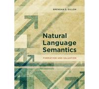 Natural Language Semantics - Formation and Valuation (The MIT Press)